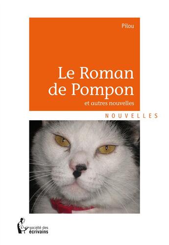 Couverture du livre « Le roman de Pompon » de Pilou aux éditions Societe Des Ecrivains