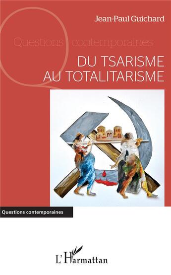 Couverture du livre « Du tsarisme au totalitarisme » de Jean-Paul Guichard aux éditions L'harmattan