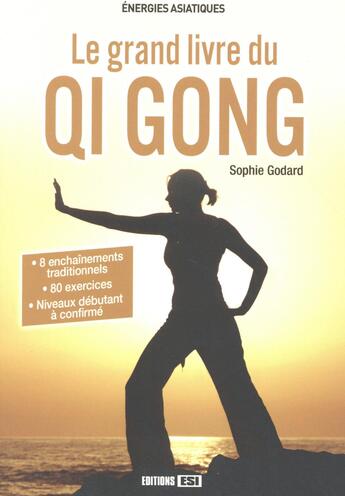 Couverture du livre « Le grand livre du qi gong » de Godard Sophie aux éditions Editions Esi