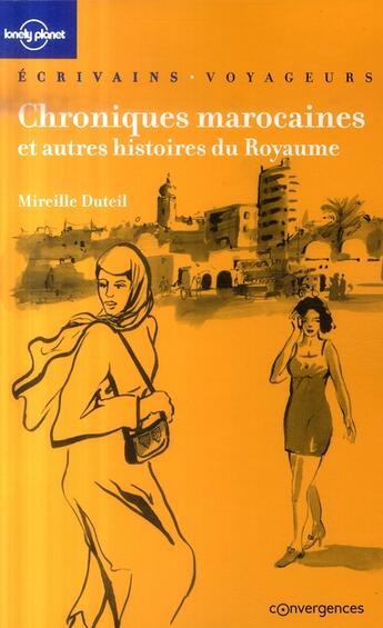 Couverture du livre « Chroniques marocaines et autres histoires du royaume » de Mireille Duteil aux éditions Convergences