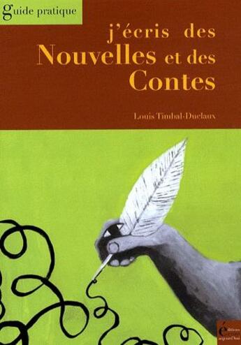 Couverture du livre « J'écris des nouvelles et des contes » de Louis Timbal-Duclaux aux éditions Ecrire Aujourd'hui