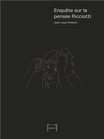 Couverture du livre « Enquête sur la pensée Ricciotti » de Jean-Louis Poitevin et Rudy Ricciotti aux éditions Editions Marcel