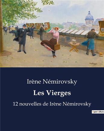 Couverture du livre « Les Vierges : 12 nouvelles de Irène Némirovsky » de Irene Nemirovsky aux éditions Culturea