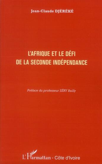 Couverture du livre « L'Afrique et le défi de la seconde indépendance » de Jean-Claude Djereke aux éditions L'harmattan
