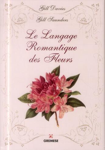 Couverture du livre « La langage romantique des fleurs » de Gill Davies et Gill Saunders aux éditions Gremese