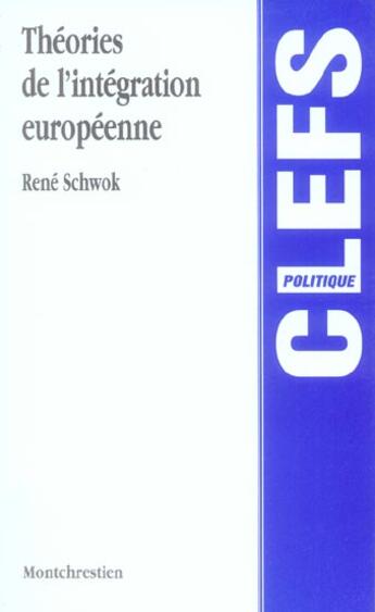 Couverture du livre « Theories de l'integration europeenne » de Rene Schwok aux éditions Lgdj