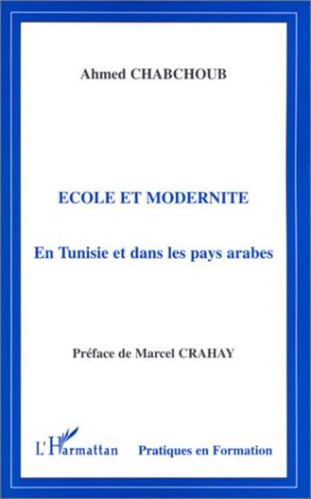 Couverture du livre « École et modernité en Tunisie et dans les pays arabes » de Chabchoub Ahmed aux éditions L'harmattan