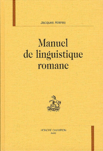 Couverture du livre « Manuel De Linguistique Romane » de Jacques Allieres aux éditions Honore Champion