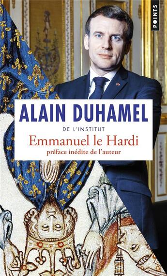Couverture du livre « Emmanuel le Hardi » de Alain Duhamel aux éditions Points