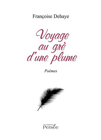 Couverture du livre « Voyage au gré d'une plume » de Francoise Dehaye aux éditions Persee