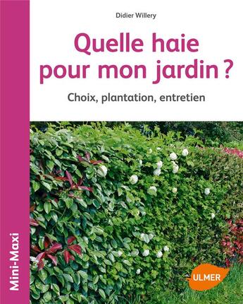 Couverture du livre « Quelle haie pour mon jardin ? choix, plantation, entretien » de Didier Willery aux éditions Eugen Ulmer