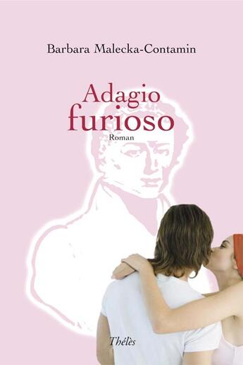 Couverture du livre « Adagio furioso » de Barbara Malecka-Contamin aux éditions Theles
