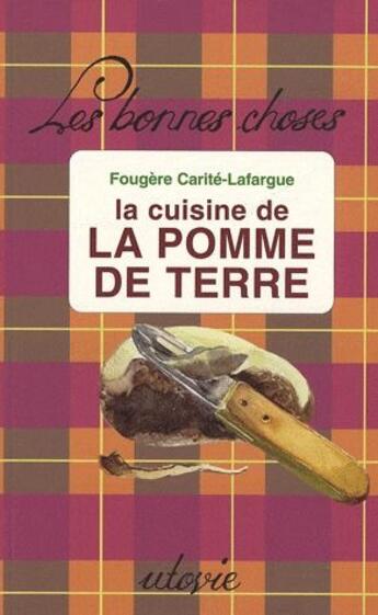 Couverture du livre « La cuisine de la pomme de terre » de Fougere Carite-Lafargue aux éditions Utovie