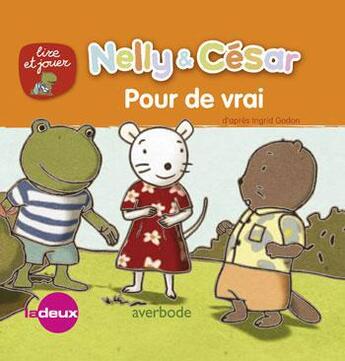 Couverture du livre « Nelly & César ; pour de vrai » de Ingrid Godon aux éditions Averbode