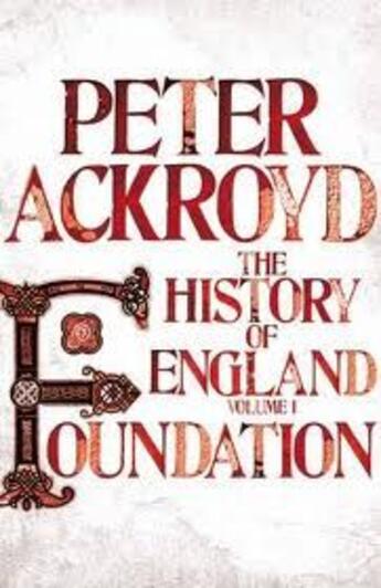 Couverture du livre « FOUNDATION - THE HISTORY OF ENGLAND: BOOK 1 » de Peter Ackroyd aux éditions Pan Macmillan