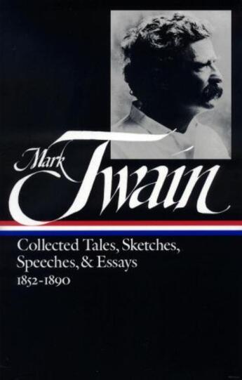 Couverture du livre « Twain: Collected Tales, Sketches, Speeches, and Essays, Volume 1: 1852 » de Mark Twain aux éditions Library Of America