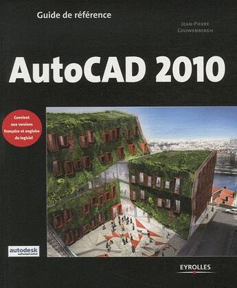 Couverture du livre « Autocad 2010 » de Couwenbergh J-P. aux éditions Eyrolles