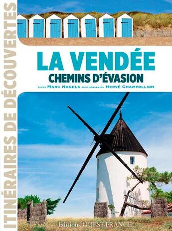 Couverture du livre « La Vendée, chemins d'évasion » de Marc Nagels et Herve Champollion aux éditions Ouest France