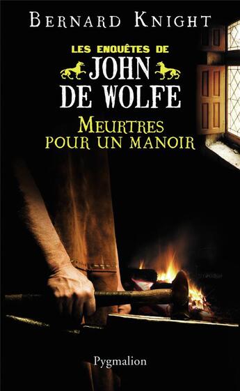 Couverture du livre « Les enquetes de john de wolfe - t05 - meurtres pour un manoir » de Knight Bernard aux éditions Pygmalion