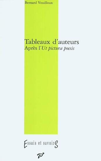 Couverture du livre « Tableaux d'auteurs après l'ut pictura poesis (édition 2003) » de Bernard Vouilloux aux éditions Pu De Vincennes
