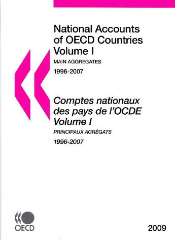 Couverture du livre « National accounts of OECD countries t.1 ; main aggregates (1966-2007) / comptes nationaux des pays de l'OCDE t.1 ; principaux agrégats (1996-2007) » de  aux éditions Ocde
