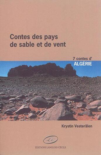 Couverture du livre « Contes des pays de sable et de vent ; Algérie » de Krystin Vesteralen aux éditions Editions Lc