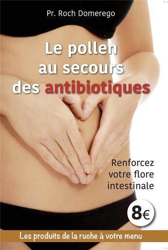 Couverture du livre « Le pollen au secours des antibiotiques » de Roch Domerego aux éditions Baroch