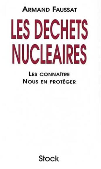 Couverture du livre « Les Dechets Nucleaires » de Armand Faussat aux éditions Stock