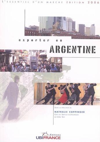 Couverture du livre « Exporter en argentine (édition 2006) » de Nathalie Coppinger aux éditions Ubifrance