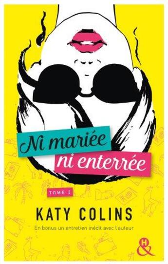 Couverture du livre « Ni mariée ni enterrée Tome 3 ; grandir (sans doute) » de Katy Colins aux éditions Harlequin