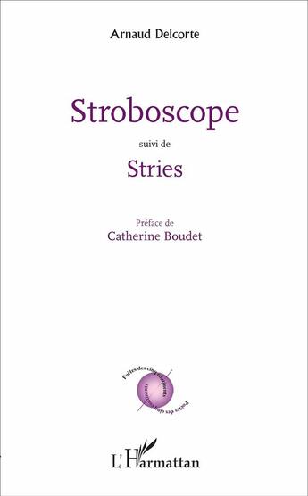 Couverture du livre « Stroboscope : suivi de Stries » de Arnaud Delcorte aux éditions L'harmattan