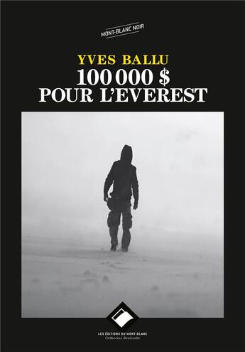 Couverture du livre « 100 000 dollars pour l'Everest (édition 2017) » de Yves Ballu aux éditions Editions Du Mont-blanc