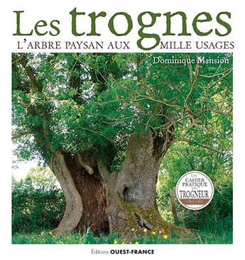 Couverture du livre « Les Trognes, l'arbre paysan aux mille usages » de Dominique Mansion aux éditions Ouest France