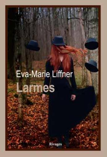 Couverture du livre « Larmes » de Eva-Marie Liffner aux éditions Rivages