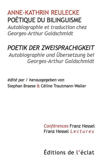 Couverture du livre « Poétique du bilinguisme ; autobiographie et traduction chez Georges-Arthur Goldschmidt » de Reulecke Anne-Kathri aux éditions Eclat