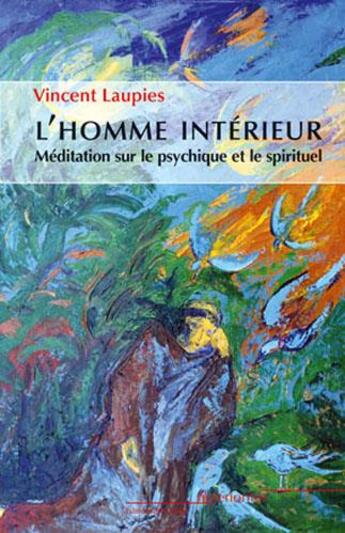 Couverture du livre « L'homme intérieur ; méditation sur le psychique et le spirituel » de Vincent Laupies aux éditions Carmel