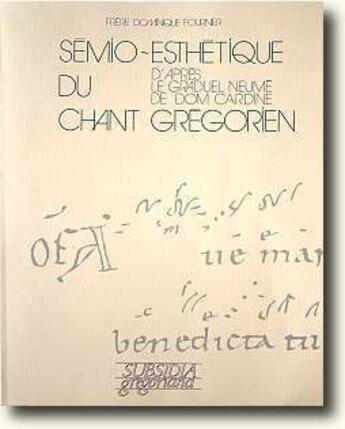 Couverture du livre « Semio-esthétique du chant grégorien » de Dominique Fournier aux éditions Solesmes