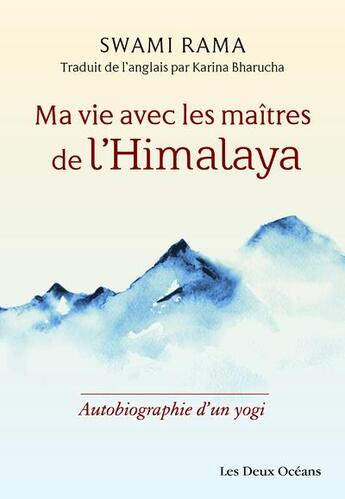 Couverture du livre « Ma vie avec les maitres de l'Himalaya ; autobiographie d'un yogi » de Swami Rama Tirtha aux éditions Les Deux Oceans