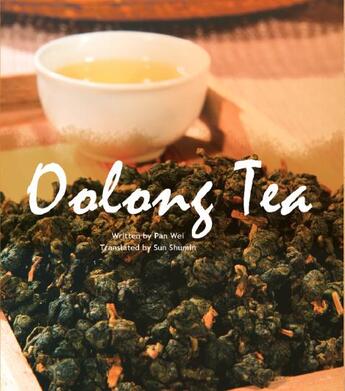 Couverture du livre « Le thé oolong ; apprécier le thé chinois » de Pan Wei aux éditions Pages Ouvertes