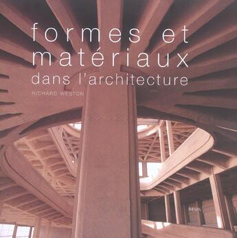Couverture du livre « Formes Et Materiaux Dans L'Architecture » de Richard Weston aux éditions Seuil