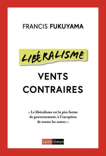 Couverture du livre « Libéralisme : vents contraires » de Francis Fukuyama aux éditions Saint Simon