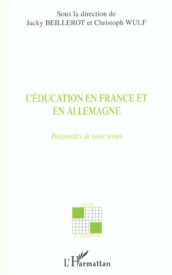 Couverture du livre « L'éducation en France et en Allemagne : Diagnostics de notre temps » de Jacky Beillerot et Christoph Wulf aux éditions L'harmattan