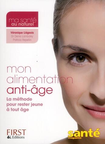 Couverture du livre « Mon alimentation anti-age » de Veronique Liegeois aux éditions First