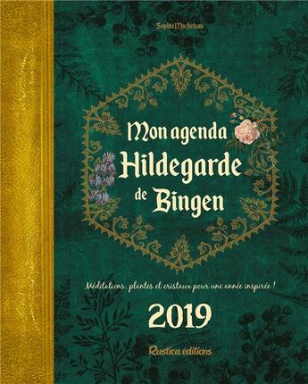 Couverture du livre « Mon agenda Hildegarde de Bingen (édition 2019) » de Macheteau Sophie aux éditions Rustica