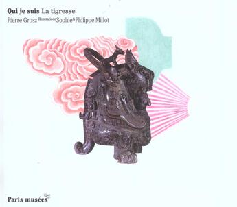 Couverture du livre « Tigresse (la) - qui je suis » de Pierre Grosz aux éditions Paris-musees