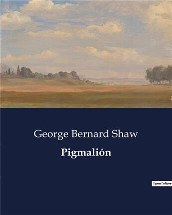 Couverture du livre « Pigmalión » de George Bernard Shaw aux éditions Culturea