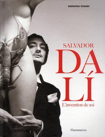 Couverture du livre « Dalí, l'invention de soi » de Catherine Grenier aux éditions Flammarion