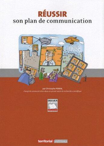 Couverture du livre « Réussir son plan de communication » de Christophe Perrin aux éditions Territorial