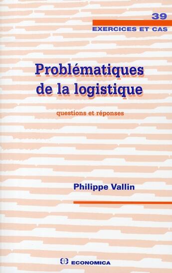 Couverture du livre « Prolématiques de la logistique » de Philippe Vallin aux éditions Economica