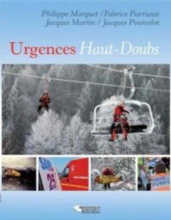 Couverture du livre « Urgences Haut-Doubs » de Philippe Marguet et Frabrice Parriaux et Jacques Pourcelot aux éditions L'harmattan